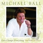 Love Changes Everything: The Collection by Michael Ball
