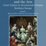 Queen Hedwig Eleonora and the Arts: Court Culture in Seventeenth-Century Northern Europe