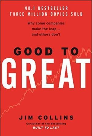 Good to Great: Why Some Companies Make the Leap... and Others Don&#039;t