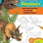 Learn to Draw Dinosaurs: Step-by-Step Instructions for More Than 25 Prehistoric Creatures