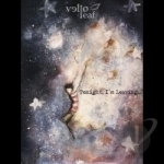 Tonight I&#039;m Leaving by Vello Leaf