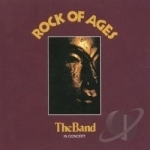 Rock of Ages by The Band