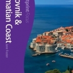 Dubrovnik &amp; Dalmatian Coast Footprint Focus Guide: (Includes Split)