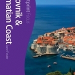 Dubrovnik & Dalmatian Coast Footprint Focus Guide: (Includes Split)