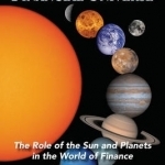 Exploring the Financial Universe: The Role of the Sun and Planets in the World of Finance