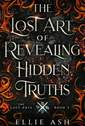 The Lost Art of Revealing Hidden Truths (The Lost Arts #3)