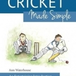Cricket Made Simple: An Entertaining Introduction to the Game for Mums &amp; Dads