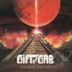 Escape 2 Mars by Gift Of Gab