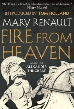 Fire from Heaven: A Novel of Alexander the Great: A Virago Modern Classic