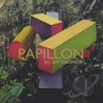 All Day Tomorrow by Papillon