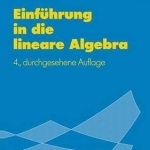 Einfuhrung in Die Lineare Algebra