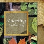 Adopting: Real Life Stories