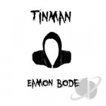 Tinman by Eamon Bode