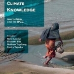 Media and Global Climate Knowledge: Journalism and the IPCC: 2017