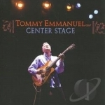 Center Stage by Tommy Emmanuel