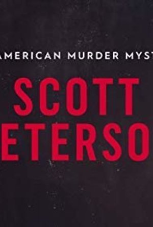 Scott Peterson: An American Murder Mystery