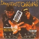 Deep East Oakland by Black Dynasty