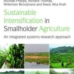 Sustainable Intensification in Smallholder Agriculture: An Integrated Systems Research Approach