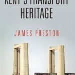Kent&#039;s Transport Heritage