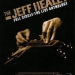 Full Circle: The Live Anthology by The Jeff Healey Band