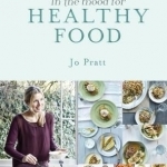 In the Mood for Healthy Food: Recipes for the Whole Family