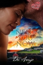 Need You Now (Love&#039;s Paradise Series #1)