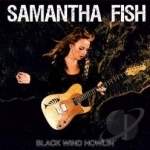 Black Wind Howlin&#039; by Samantha Fish