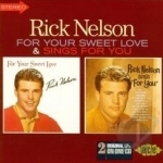 For Your Sweet Love/Sings for You by Rick Nelson