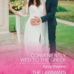 Conveniently Wed to the Greek: The Lawman&#039;s Convenient Bride