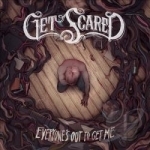 Everyone&#039;s Out to Get Me by Get Scared