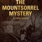 The Mountsorrel Mystery : And Other Stories