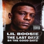 Last Dayz B4 the Good Dayz by Lil&#039; Boosie