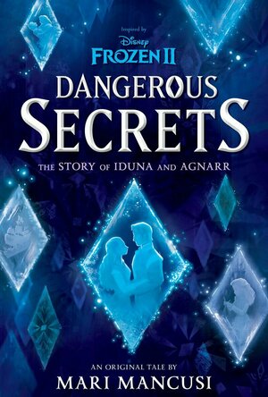 Frozen 2: Dangerous Secrets: The Story of Iduna and Agnarr