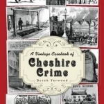 A Vintage Casebook of Cheshire Crime
