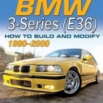 BMW 3-Series (E36) 1990-2000: How to Build and Modify