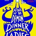 Attack of the Demon Dinner Ladies