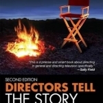 Directors Tell the Story: Master the Craft of Television and Film Directing