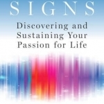 Vital Signs: Discovering and Sustaining Your Passion for Life