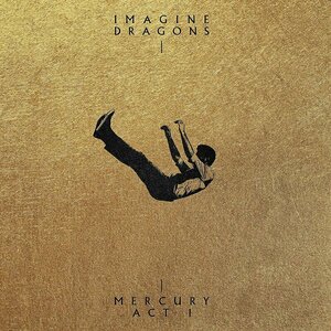 Mercury - Act 1 by Imagine Dragons