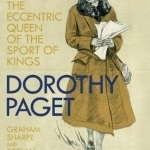 Dorothy Paget: The Eccentric Queen of the Sport of Kings