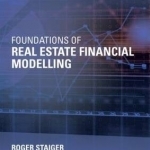 Foundations of Real Estate Financial Modelling