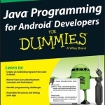 Java Programming for Android Developers For Dummies