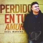 Perdido en Tu Amor by Raul Moreno