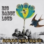 Birds and Bees by Big Daddy Loud