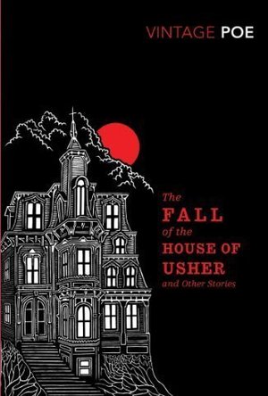 The Fall of the House of Usher and Other Tales