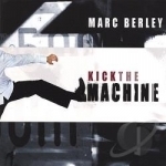 Kick The Machine by Marc Berley