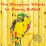Bluegrass Tribute to Jimmy Buffett by Sidekicks pop vocal group / Various Artists