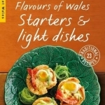 Flavours of Wales: Starters &amp; Light Dishes