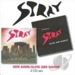 New Dawn/Alive and Giggin&#039; by Stray