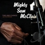 Time and Change: Last Recordings by Mighty Sam Mcclain